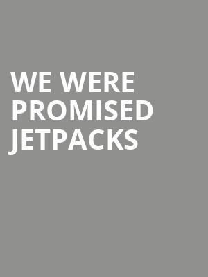We Were Promised Jetpacks at Bush Hall